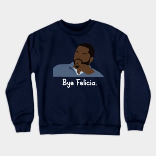 bye felicia Crewneck Sweatshirt